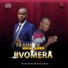 Frank Mmemo & Pastor PK Simoni - Bvomera
